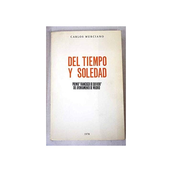 Del Tiempo Y Soledad (Dedicatoria y firma autógrafa de autor a poeta y crítico literario con obras publicadas) PRIMERA EDICION